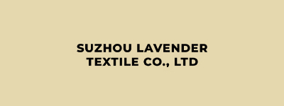 SUZHOU LAVENDER TEXTILE CO., LTD